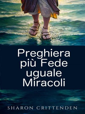 cover image of Preghiera più Fede uguale Miracoli